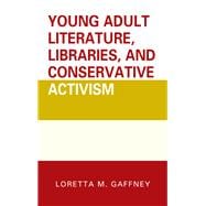 Young Adult Literature, Libraries, and Conservative Activism