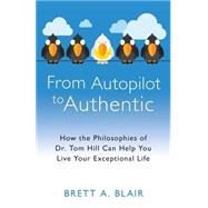 From Autopilot to Authentic