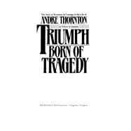 Triumph Born of Tragedy