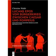 Lucans Epos vom Bürgerkrieg zwischen Caesar und Pompeius