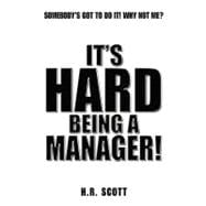 It's Hard Being a Manager: Somebody's Got to Do It, Why Not Me