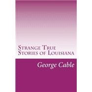 Strange True Stories of Louisiana