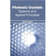 Photonic Crystals: Systems and Applied Principles