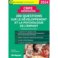 CRPE - Admission - 200 questions sur le développement et la psychologie de l'enfant : Professeur ...