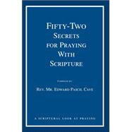 Fifty-two Secrets for Praying With Scripture