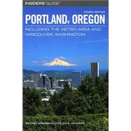 Insiders' Guide® to Portland, Oregon, 4th; Including the Metro Area and Vancouver, Washington