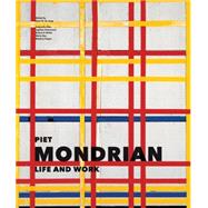 Piet Mondrian: Life and Work