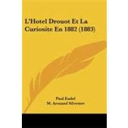 L'hotel Drouot Et La Curiosite En 1882
