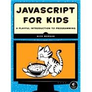 JavaScript for Kids A Playful Introduction to Programming