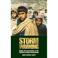 Storm Warning Riding the Crosswinds in the Pakistan-Afghan Borderlands
