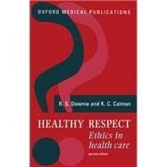 Healthy Respect Ethics in Health Care