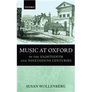 Music at Oxford in the Eighteenth and Nineteenth Centuries