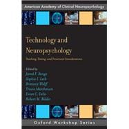Technology and Neuropsychology Teaching, Testing, and Treatment Considerations book cover, ISBN 9780197814086
