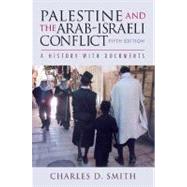 Palestine and the Arab-Israeli Conflict, Fifth Edition; A History with Documents