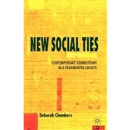 New Social Ties Contemporary Connections in a Fragmented Society