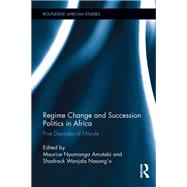 Regime Change and Succession Politics in Africa: Five Decades of Misrule
