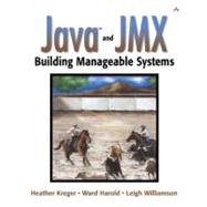 Java¿ and JMX Building Manageable Systems