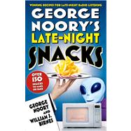 George Noory's Late-Night Snacks Winning Recipes for Late-Night Radio Listening