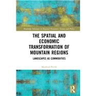 The spatial and economic transformation of mountain regions: Landscapes as Commodities