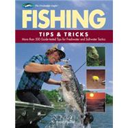 Fishing Tips & Tricks More Than 500 Guide-tested Tips for Freshwater and Saltwater Tactics,9781589234086