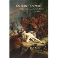 Celebrity Culture and the Myth of Oceania in Britain, 1770-1823