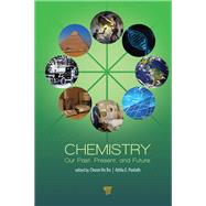 Chemistry: Our Past, Present, and Future