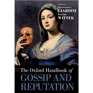 The Oxford Handbook of Gossip and Reputation