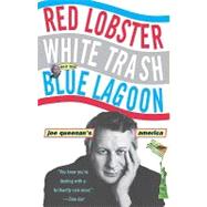 Red Lobster, White Trash, & the Blue Lagoon Joe Queenan's America