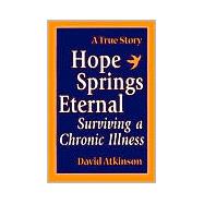 Hope Springs Eternal : Surviving a Chronic Illness