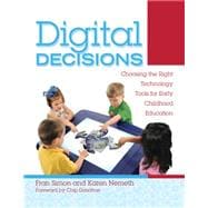 Digital Decisions; Choosing the Right Technology Tools for Early Childhood Education