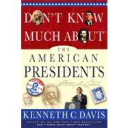 Don't Know Much About® the American Presidents