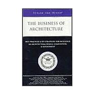 The Business of Architecture: Best Practices & Key Strategies for Excellence in Architectural Design, Composition, & Management