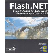 Flash.Net: Dynamic Content for Designers With Flash Remoting Mx and Asp.Net