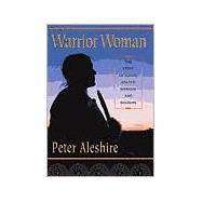 Warrior Woman The Story of Lozen, Apache Warrior and Shaman