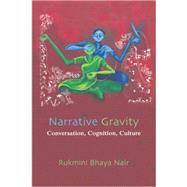 Narrative Gravity: Conversation, Cognition, Culture