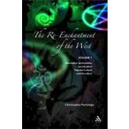 The Re-Enchantment of the West Volume 1 Alternative Spiritualities, Sacralization, Popular Culture and Occulture,9780567084088