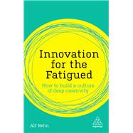 Innovation for the Fatigued
