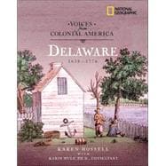 Voices from Colonial America: Delaware 1638-1776 (Direct Mail Edition)