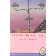 Deep in the Familiar : Four Life Rhythms