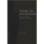 Secrets, Sex, And Spectacle