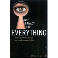 Why Privacy Isn't Everything Feminist Reflections on Personal Accountability