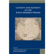 Latinity and Alterity in the Early Modern Period