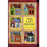 This Last House : A Retirement Memoir