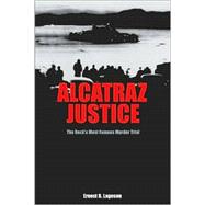 Alcatraz Justice : The Rock's Most Famous Murder Trial