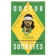 Doctor Socrates Footballer, Philosopher, Legend