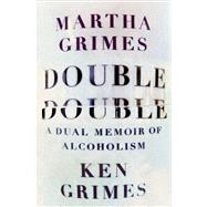 Double Double : A Dual Memoir of Alcoholism