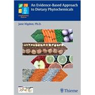 An Evidence-Based Approach to Dietary Phytochemicals