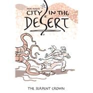 City in the Desert 2: The Serpent Crown