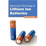 Science and Technology of Lithium Ion Batteries