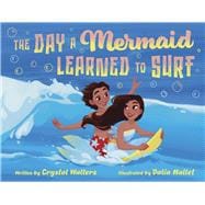The Day a Mermaid Learned to Surf